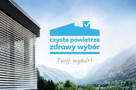 "Czyste powietrze - Twój wybór"! DOWIEDZ SIĘ WIĘCEJ